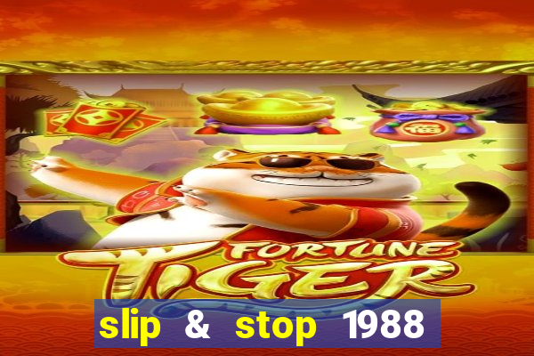 slip & stop 1988 bingo tarte!!!